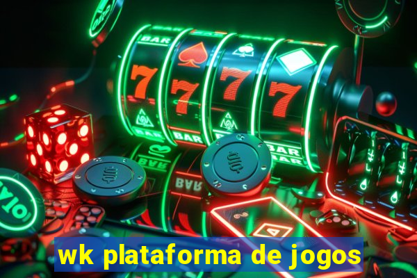 wk plataforma de jogos